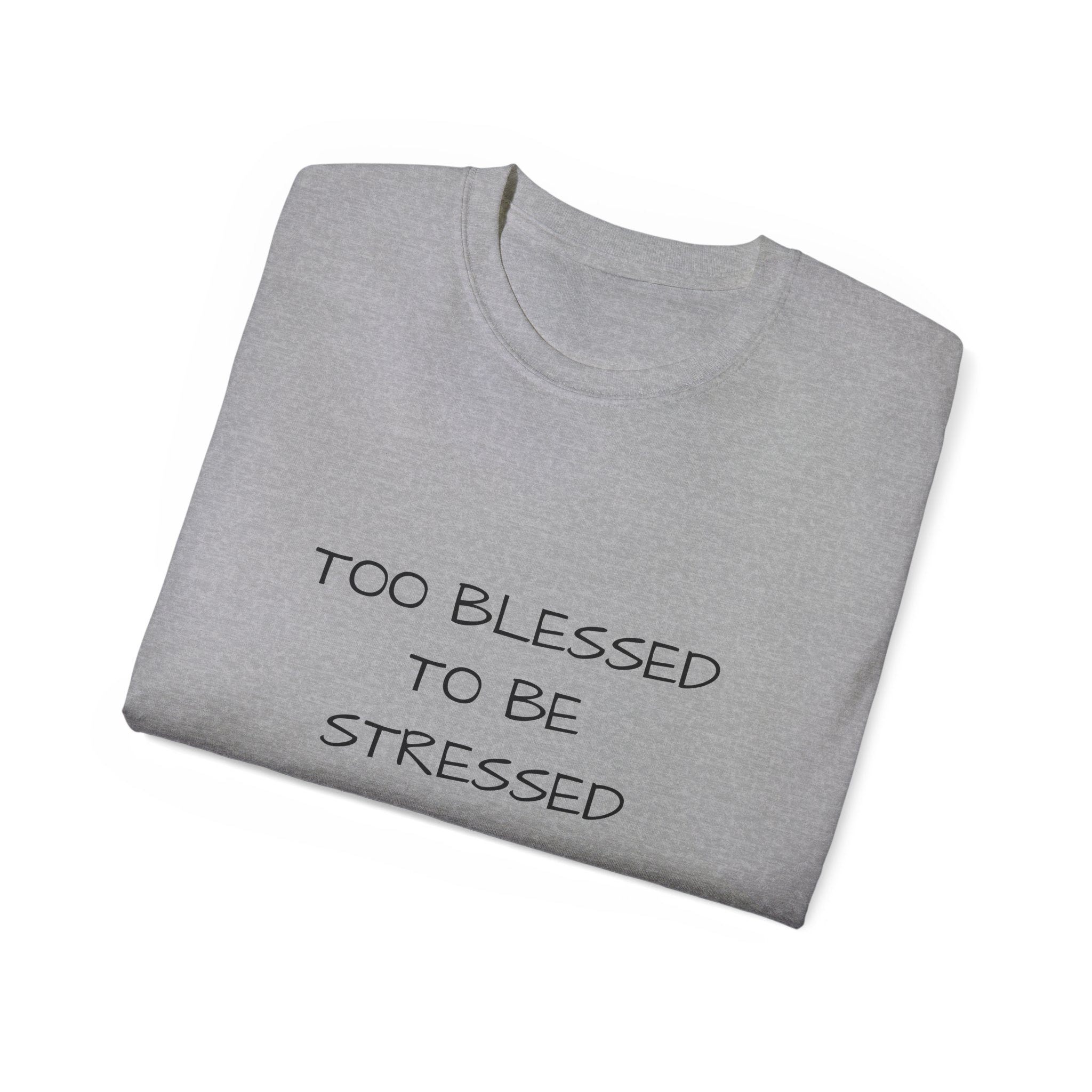Too Blessed T‑Shirt — 'Too Blessed' Graphic Tee