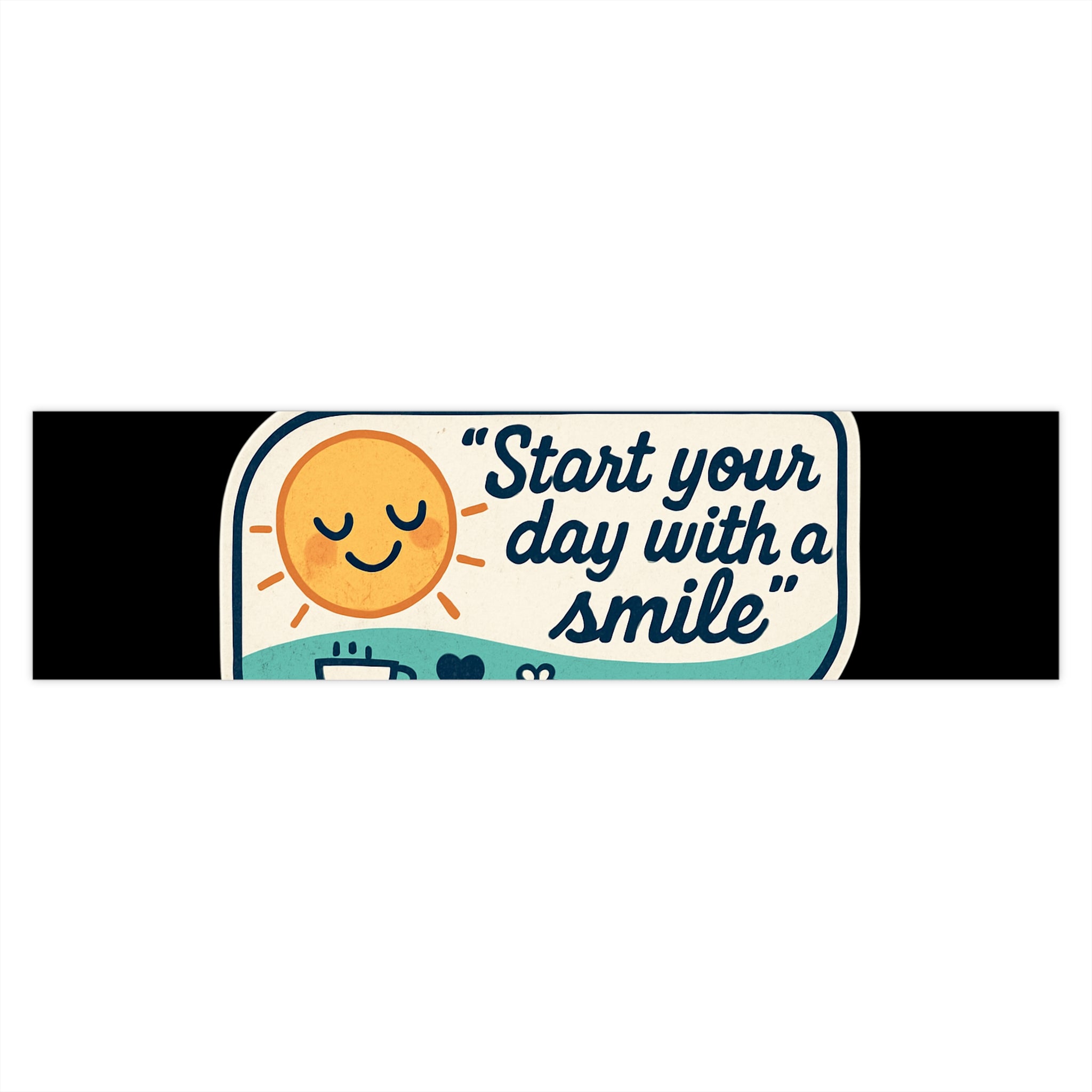 Bumper Sticker — "Start Your Day With a Smile" Sunny Retro Decal