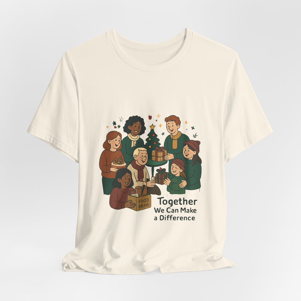 Together We Can Make a Difference Tee — Community Giving Holiday T-Shirt