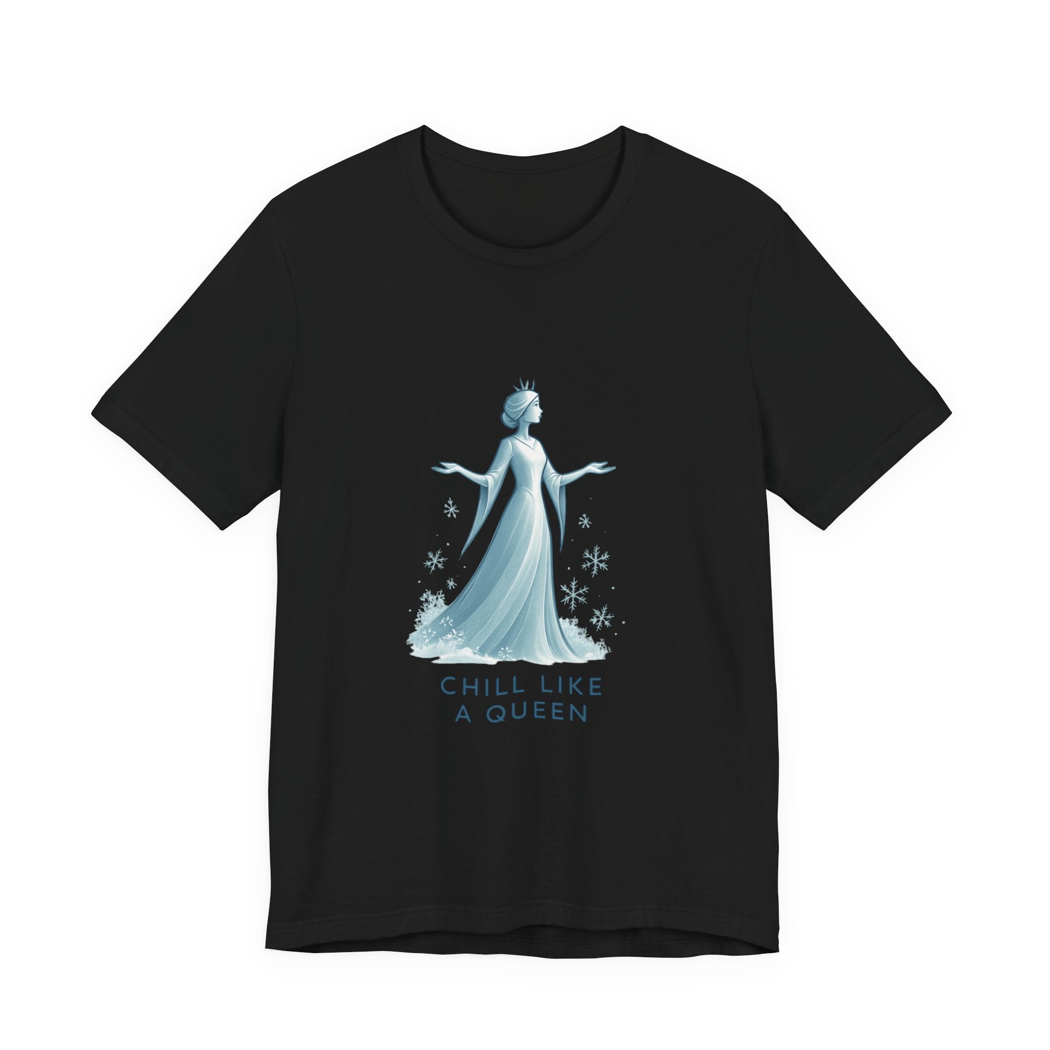 Chill Like a Queen Tee — Feminine Ice Princess Graphic T-Shirt