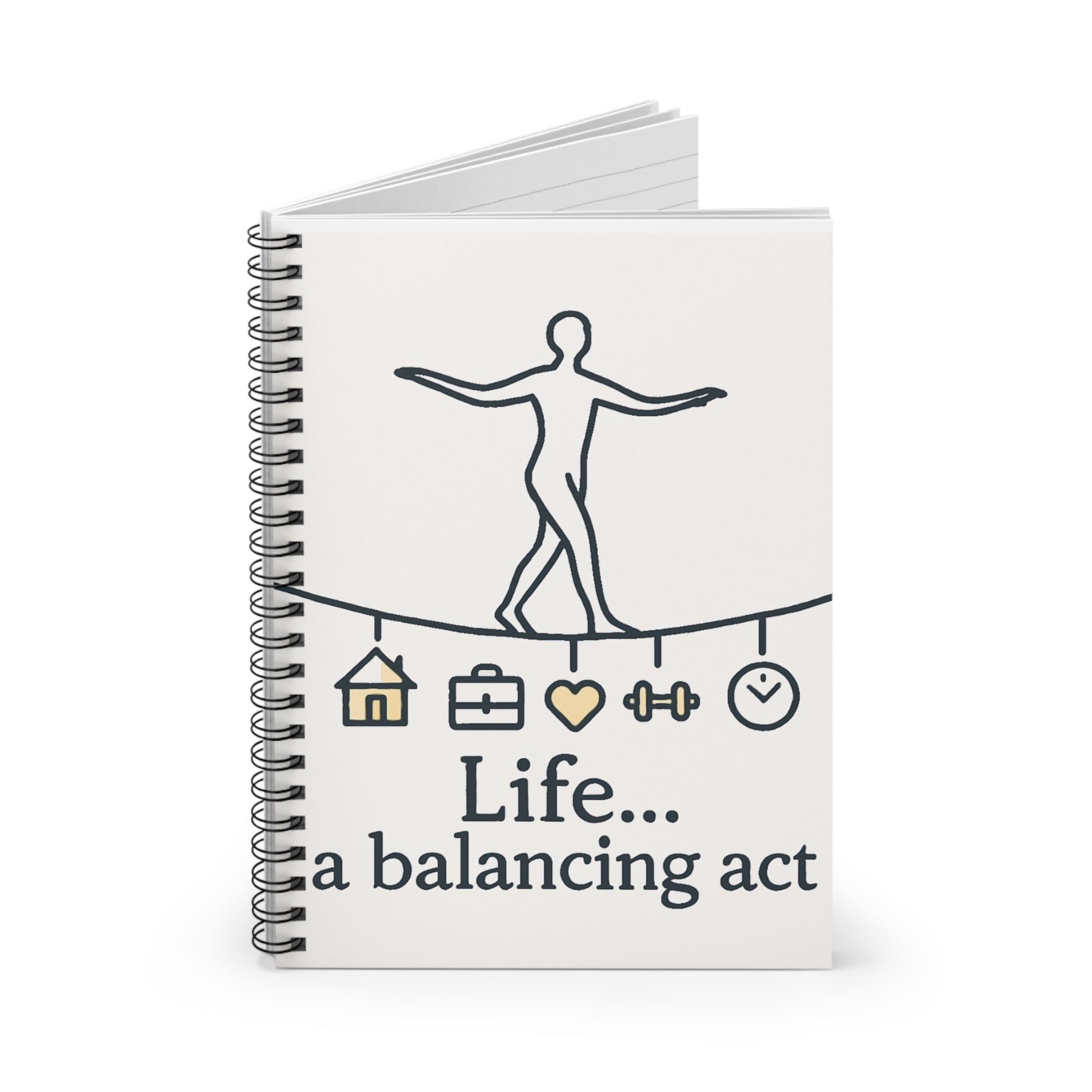 Life a balancing act Spiral Notebook | Ruled Notebook, Inspirational Journal