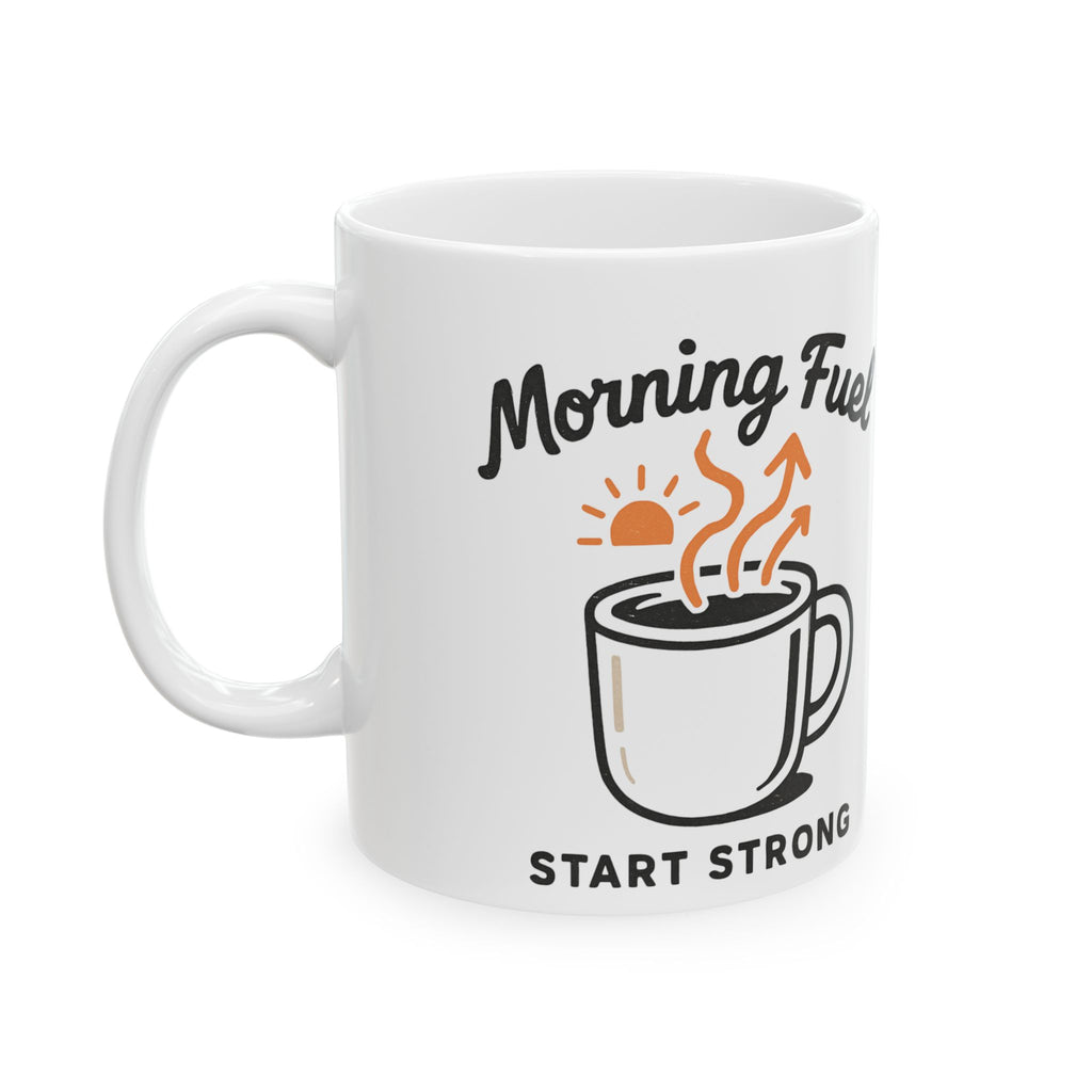 Morning Fuel Ceramic Mug – "Start Strong" Coffee Cup (11oz, 15oz)