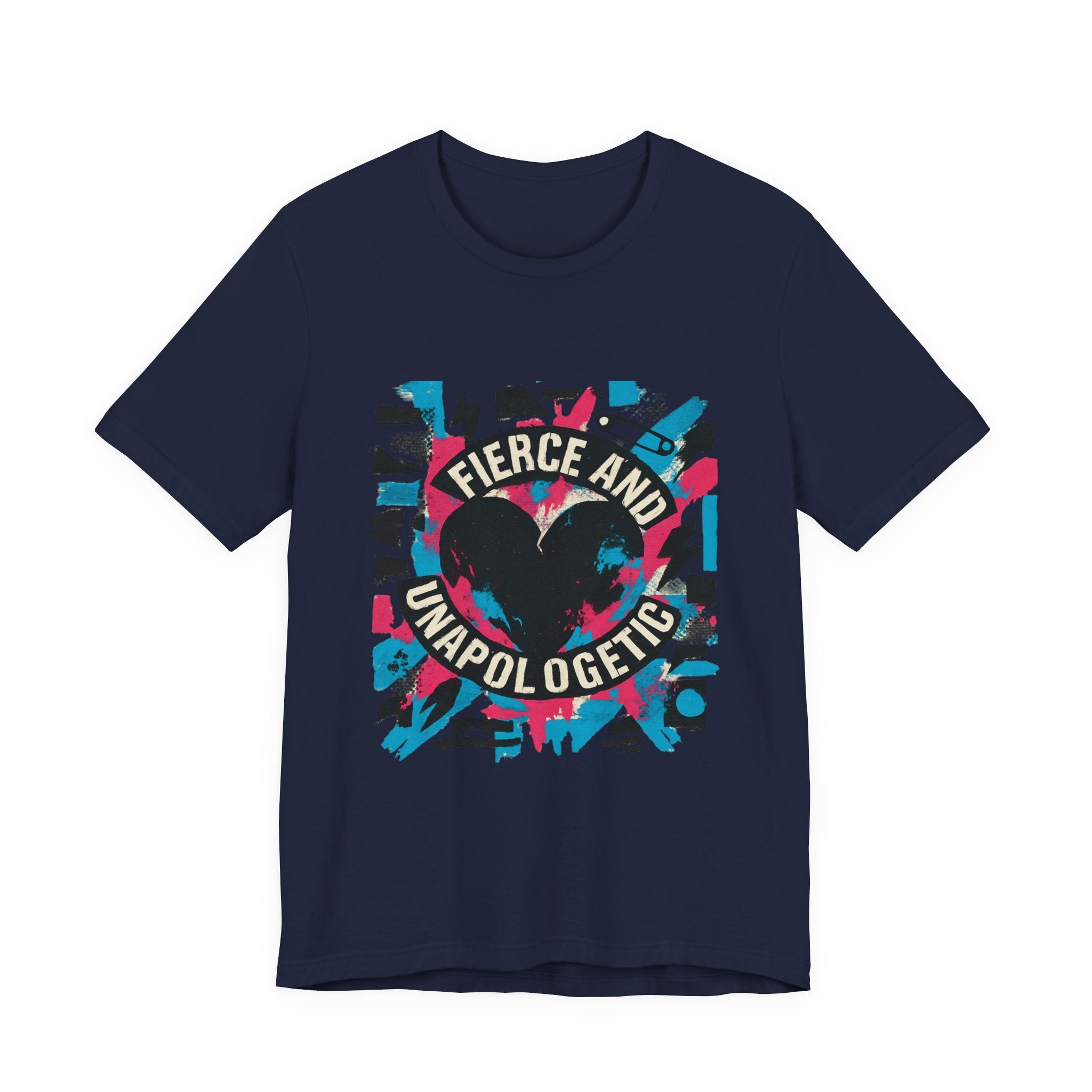 Fierce and Unapologetic Heart T-Shirt