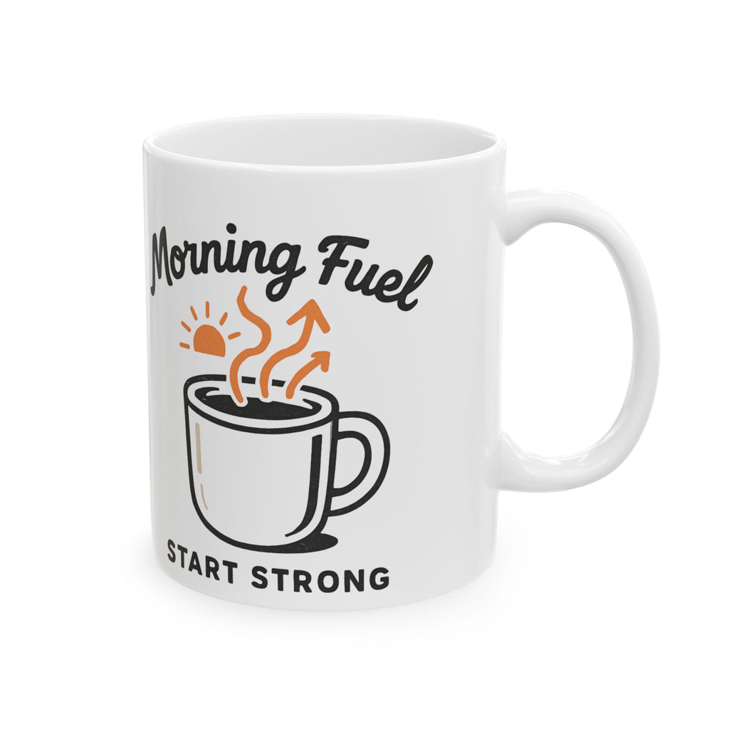 Morning Fuel Ceramic Mug – "Start Strong" Coffee Cup (11oz, 15oz)