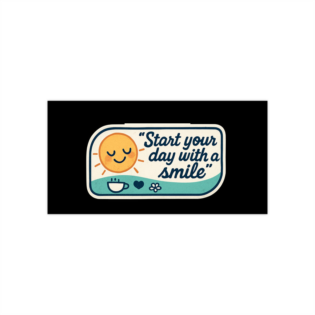 Start Your Day With a Smile bumper sticker | cheerful sun, coffee, positive quote