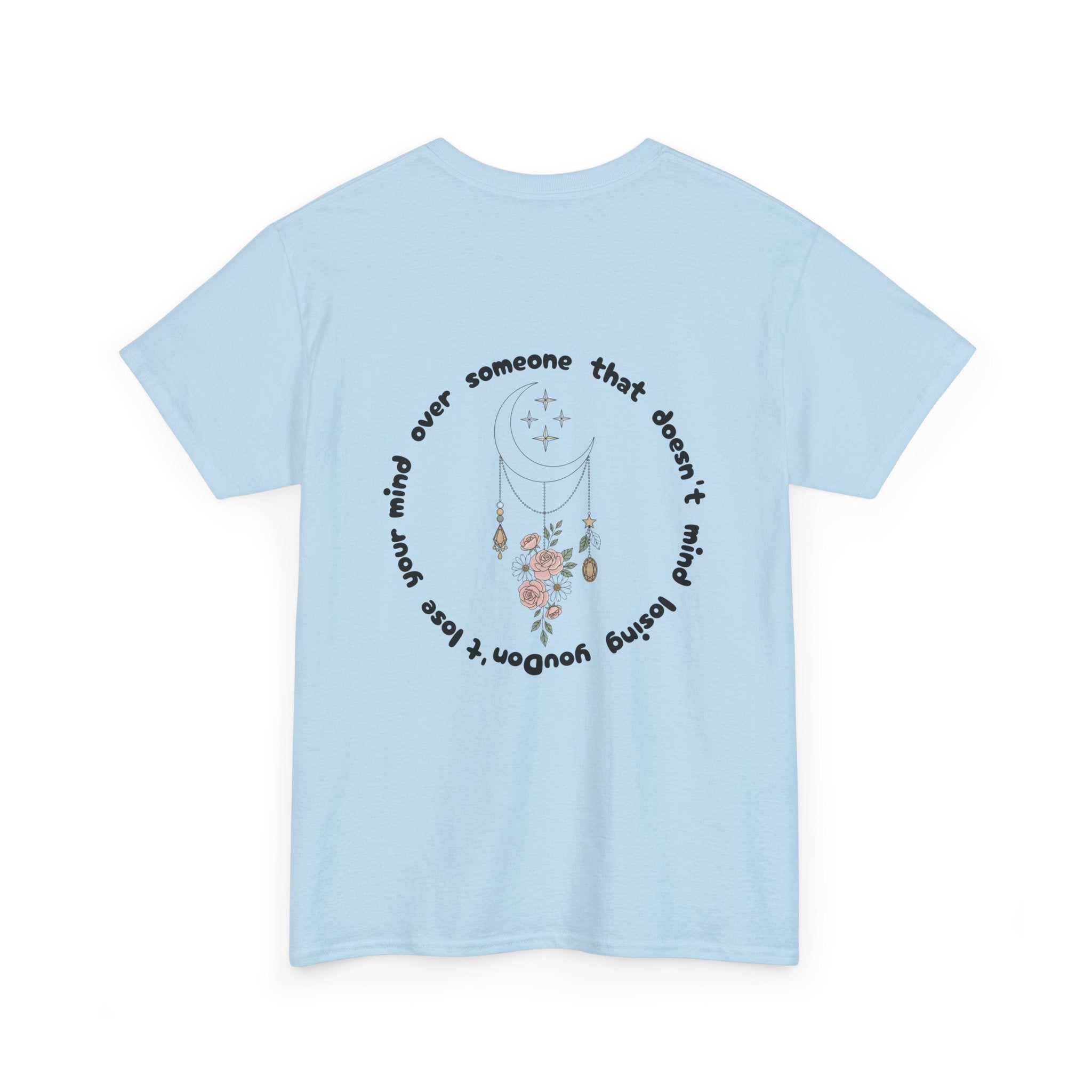 T-Shirt  “Someone That Doesn’t Mind Losing You” Floral Moonback Tee