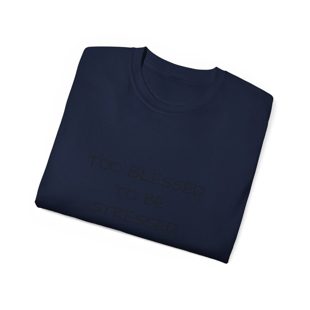 Too Blessed T‑Shirt — 'Too Blessed' Graphic Tee