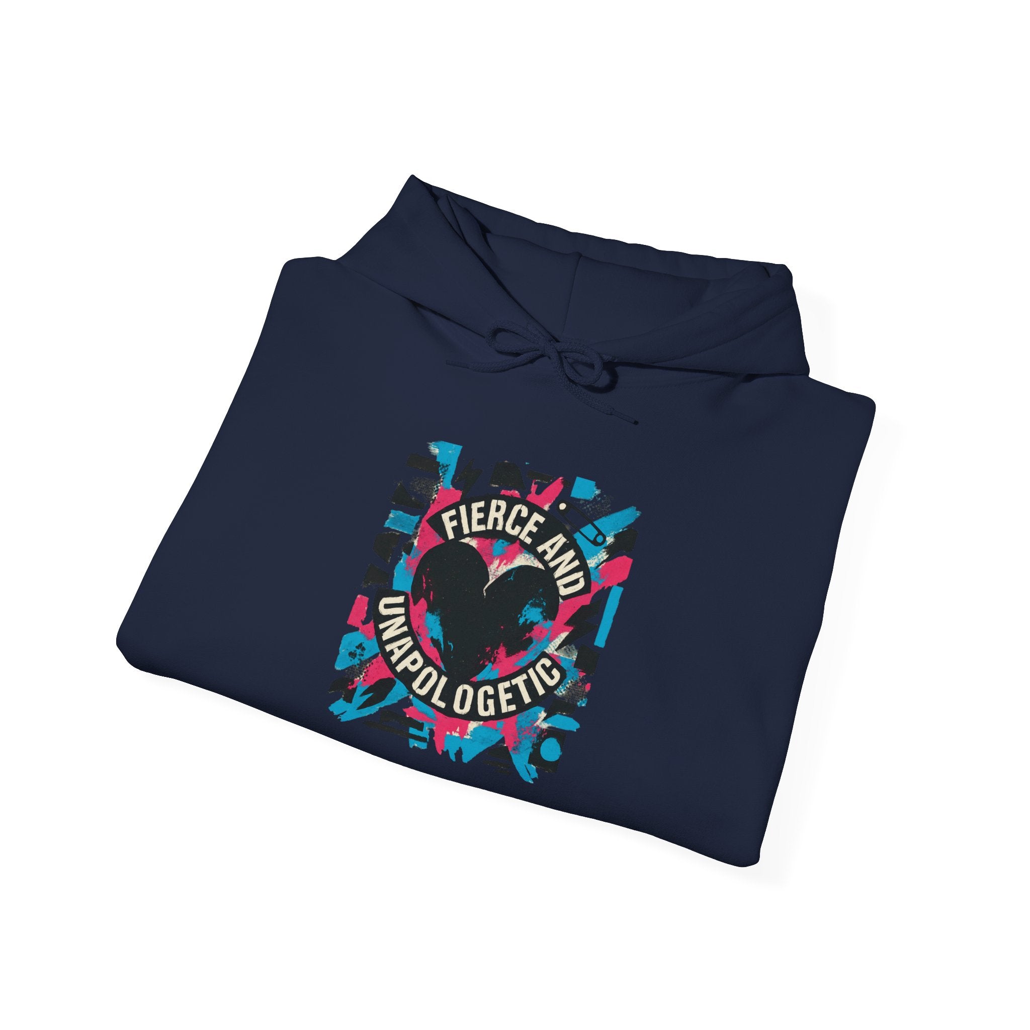 Hoodie — "Fierce and Unapologetic" Heart Graphic Pullover
