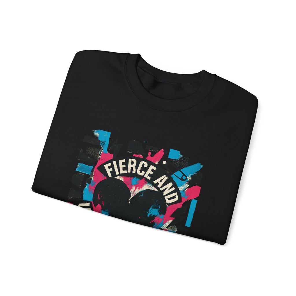 Fierce and Unapologetic Heart Sweatshirt