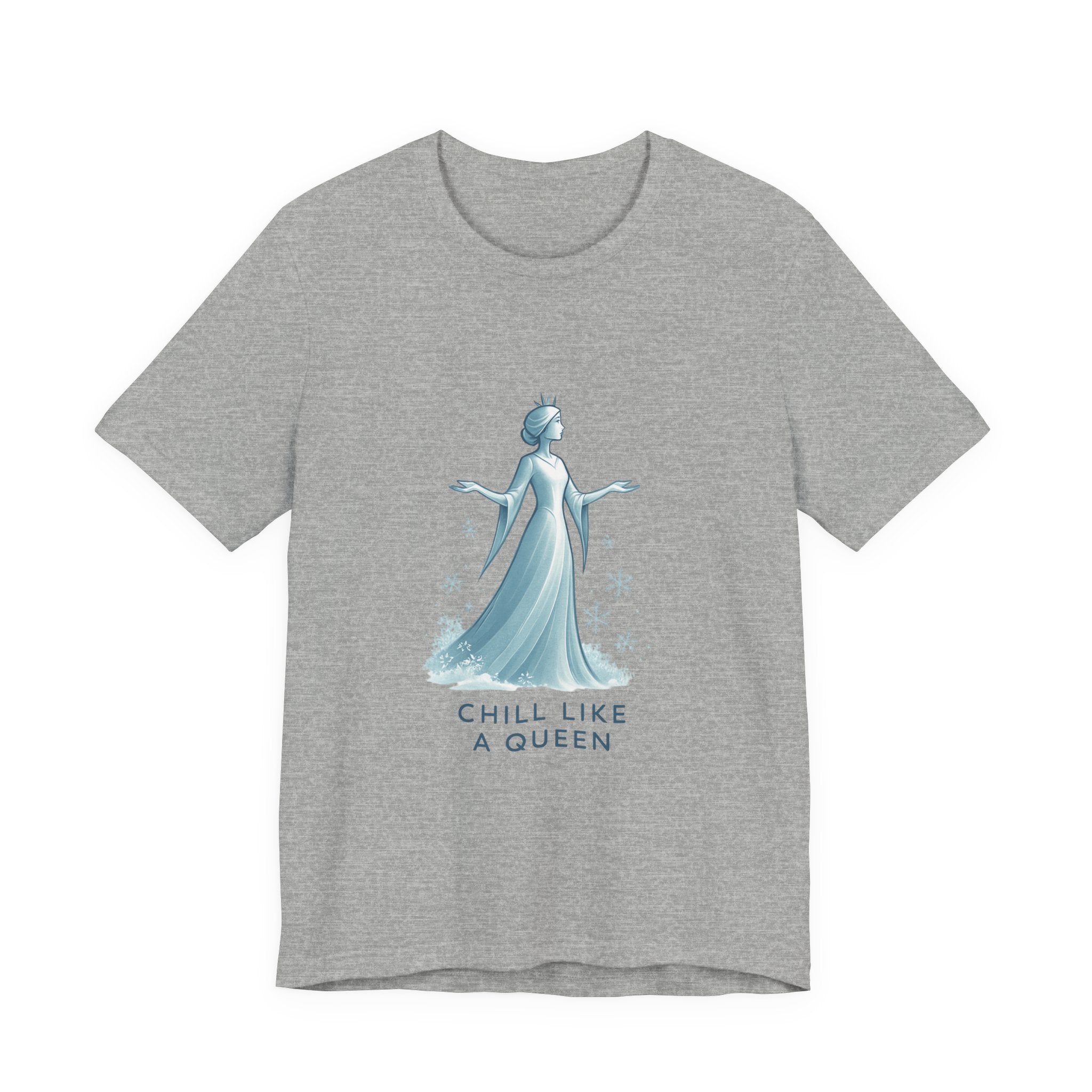 Chill Like a Queen Tee — Feminine Ice Princess Graphic T-Shirt