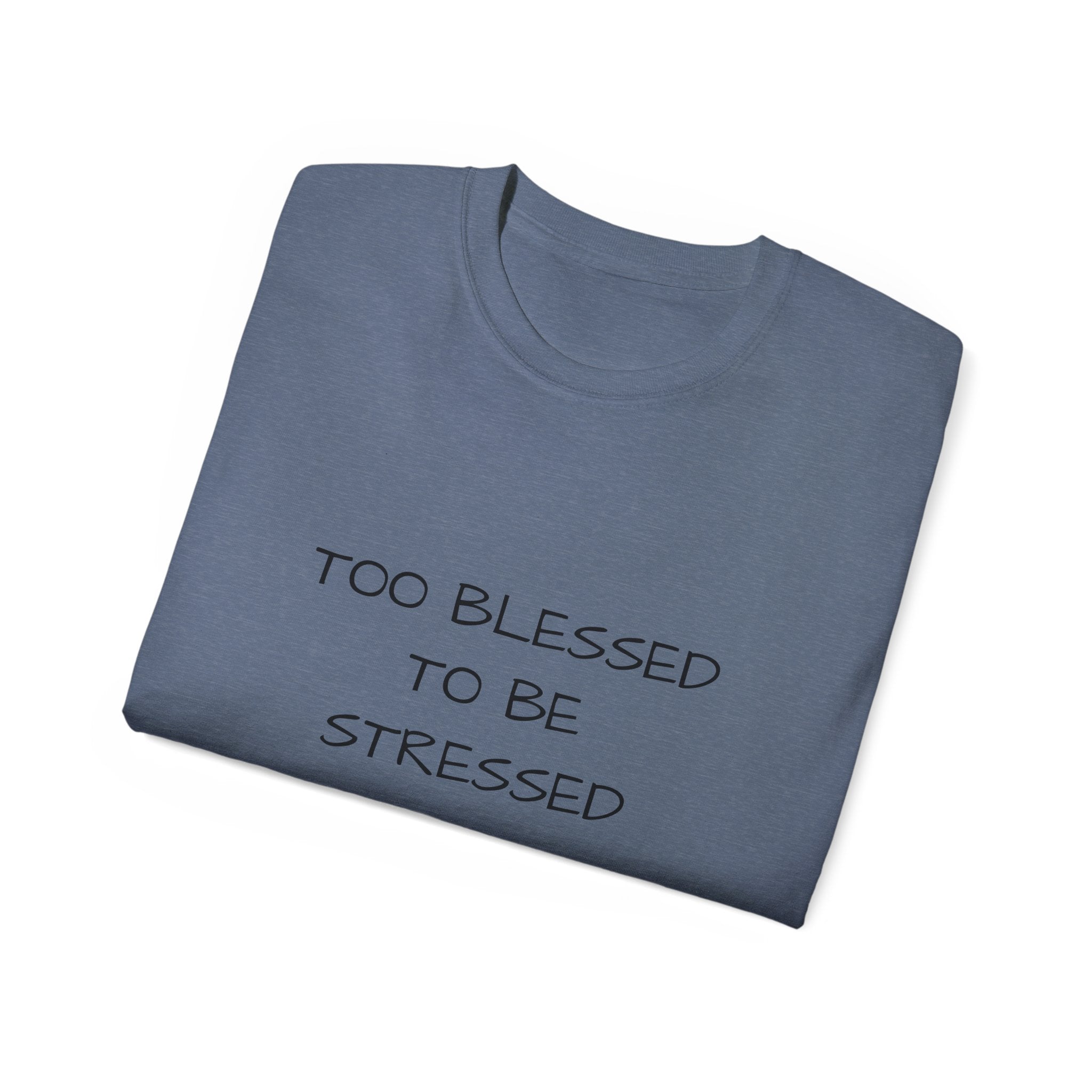 Too Blessed T‑Shirt — 'Too Blessed' Graphic Tee