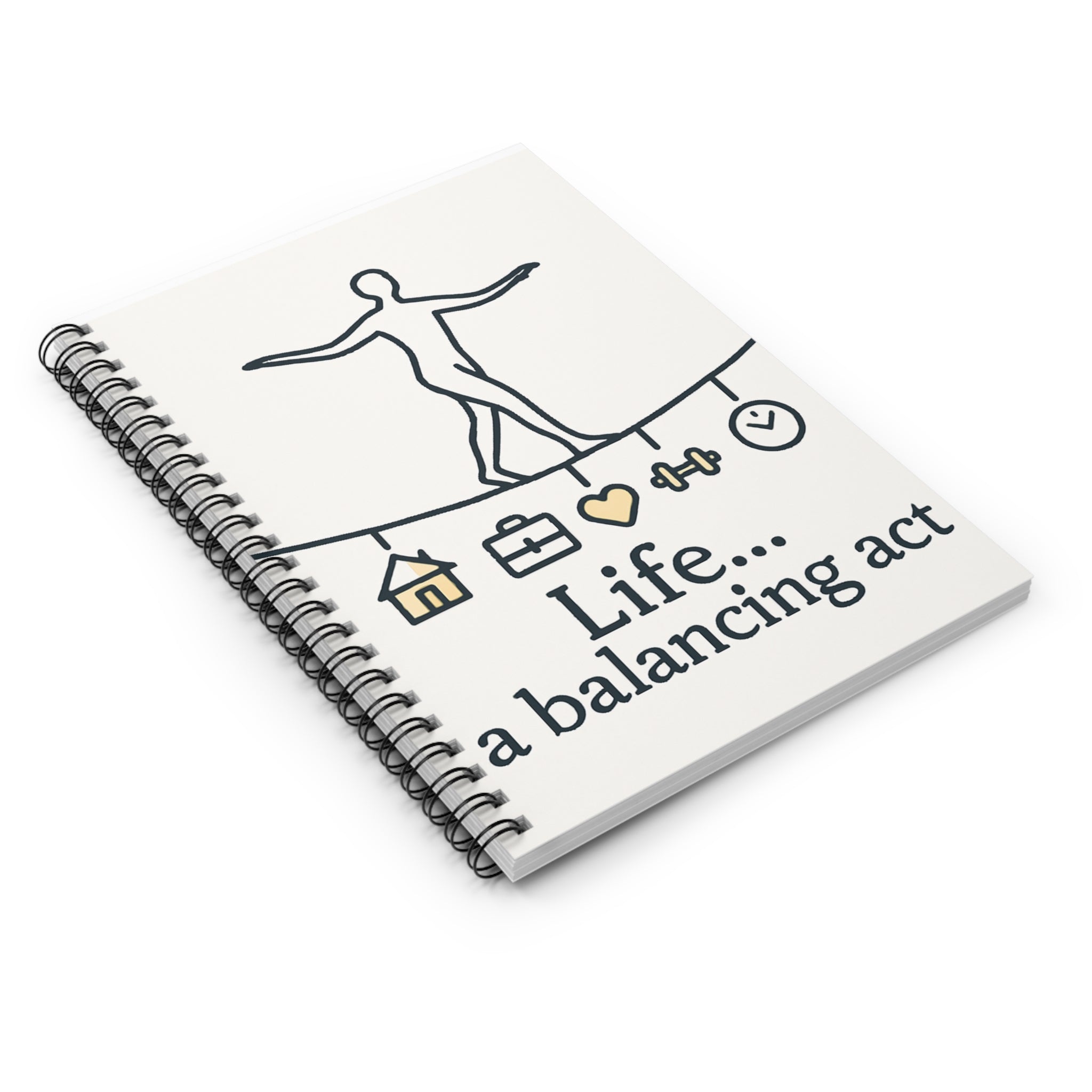 Life a balancing act Spiral Notebook | Ruled Notebook, Inspirational Journal