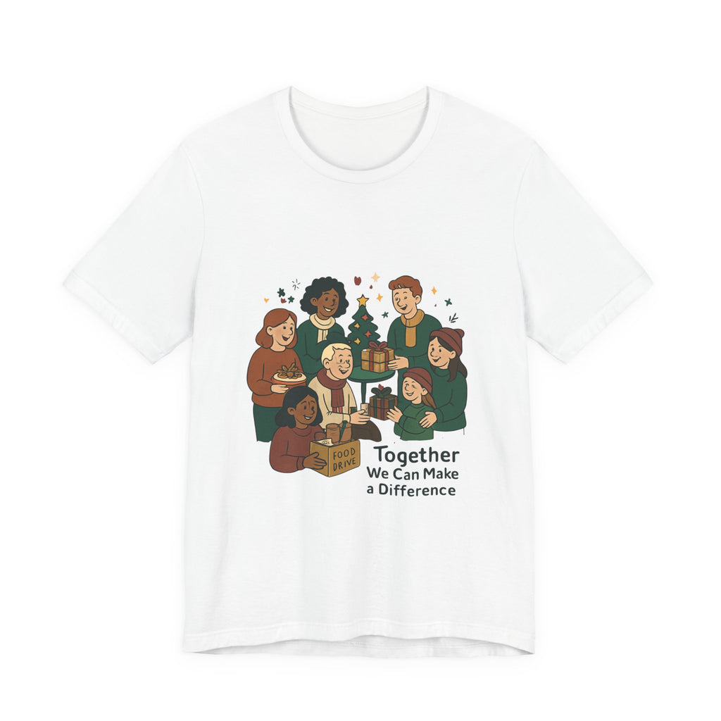 Together We Can Make a Difference Tee — Community Giving Holiday T-Shirt