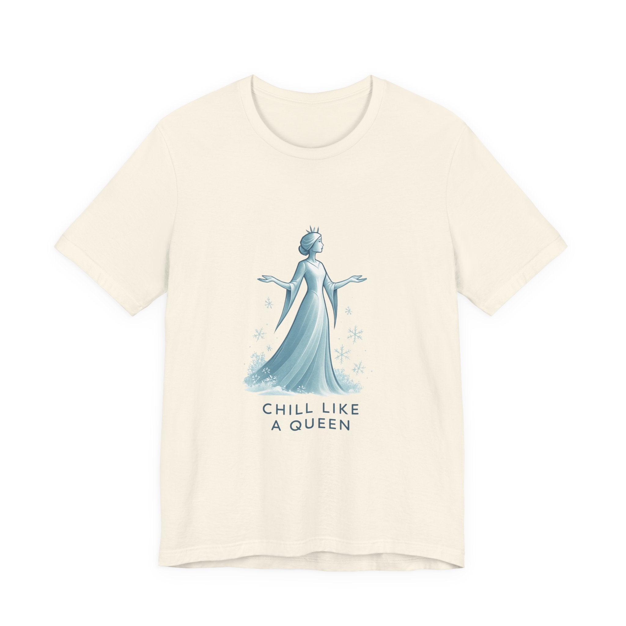 Chill Like a Queen Tee — Feminine Ice Princess Graphic T-Shirt