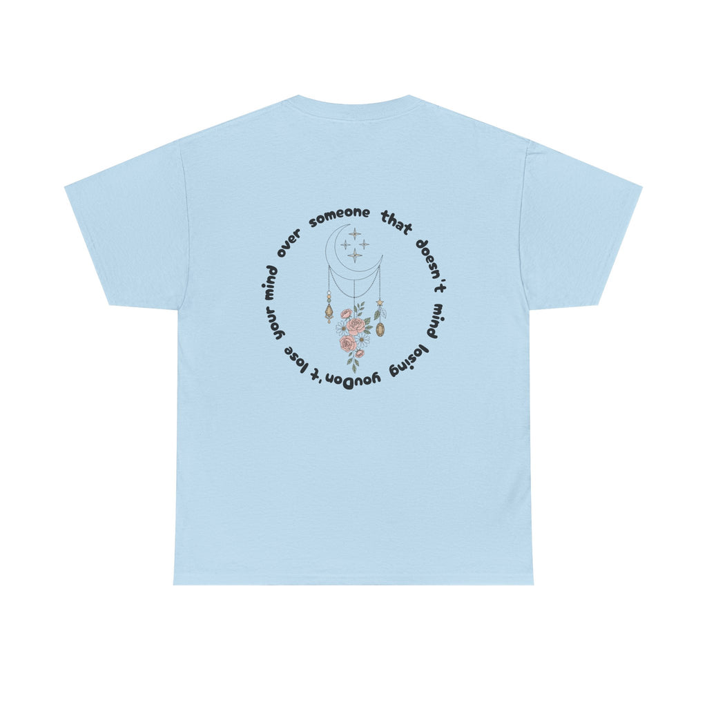 T-Shirt  “Someone That Doesn’t Mind Losing You” Floral Moonback Tee