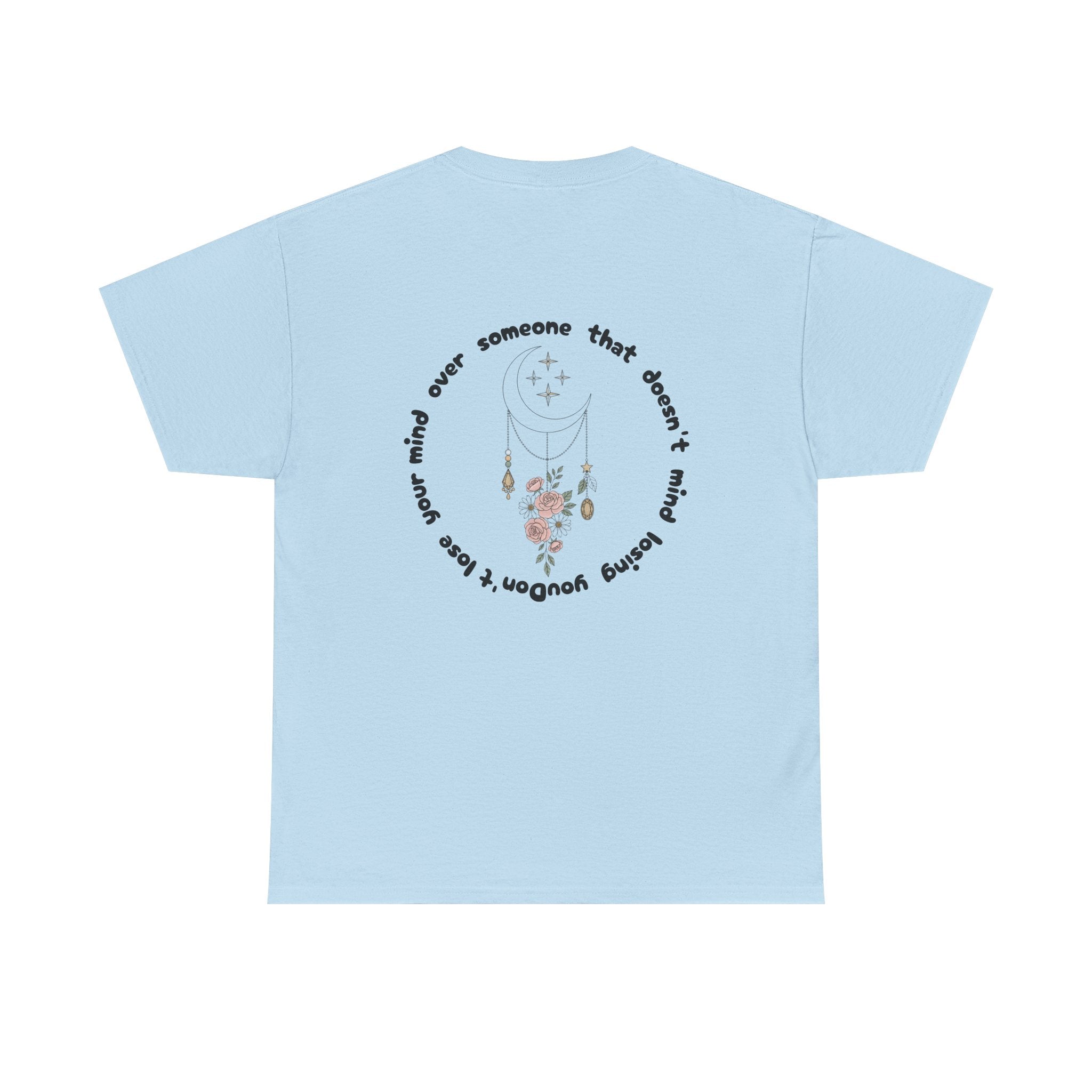 T-Shirt  “Someone That Doesn’t Mind Losing You” Floral Moonback Tee