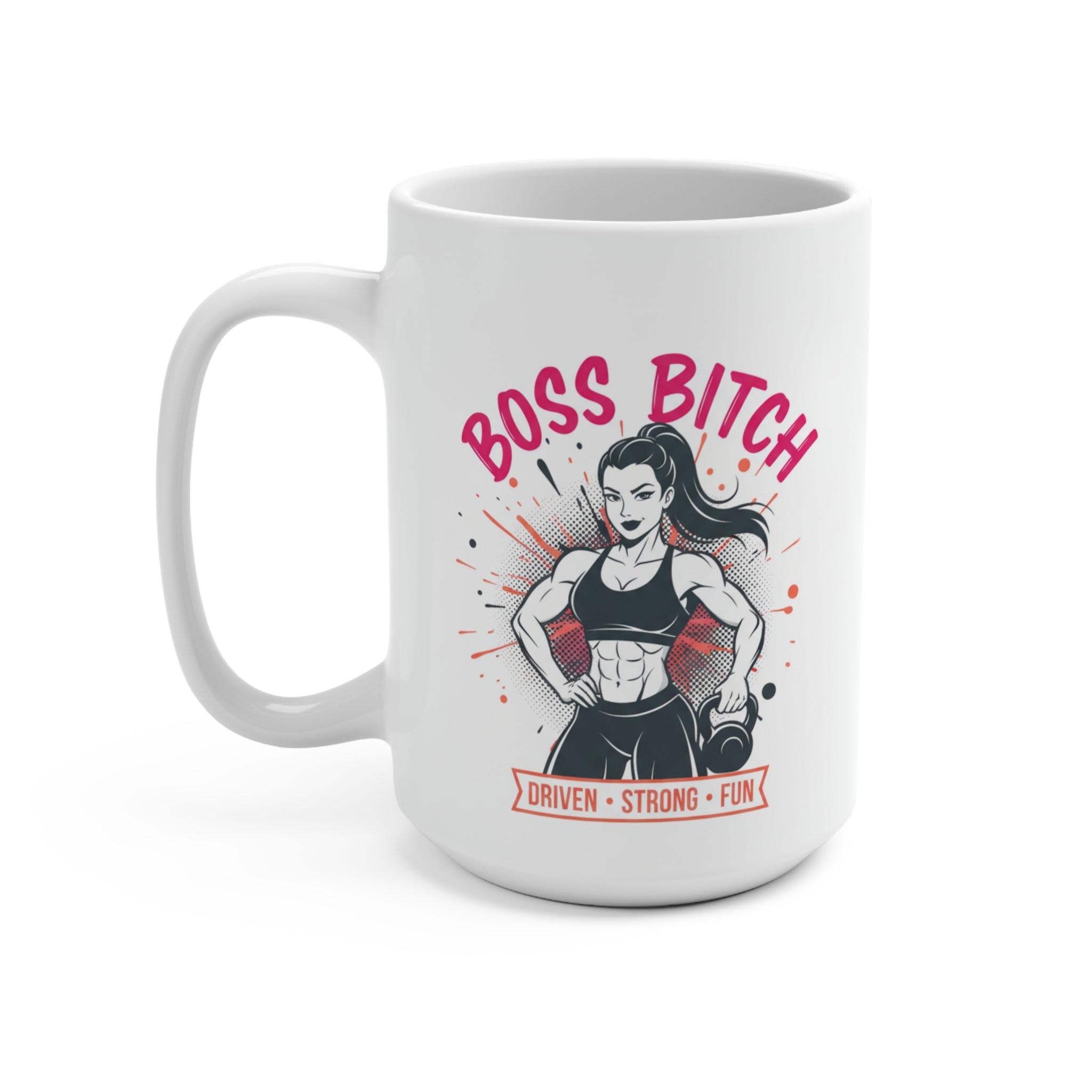 Boss Bitch 15oz Ceramic Mug — Driven • Strong • Fun | Empowered Fitness Coffee Cup