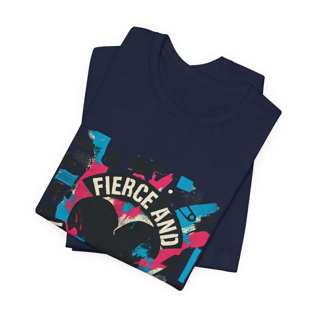 Fierce and Unapologetic Graphic Tee