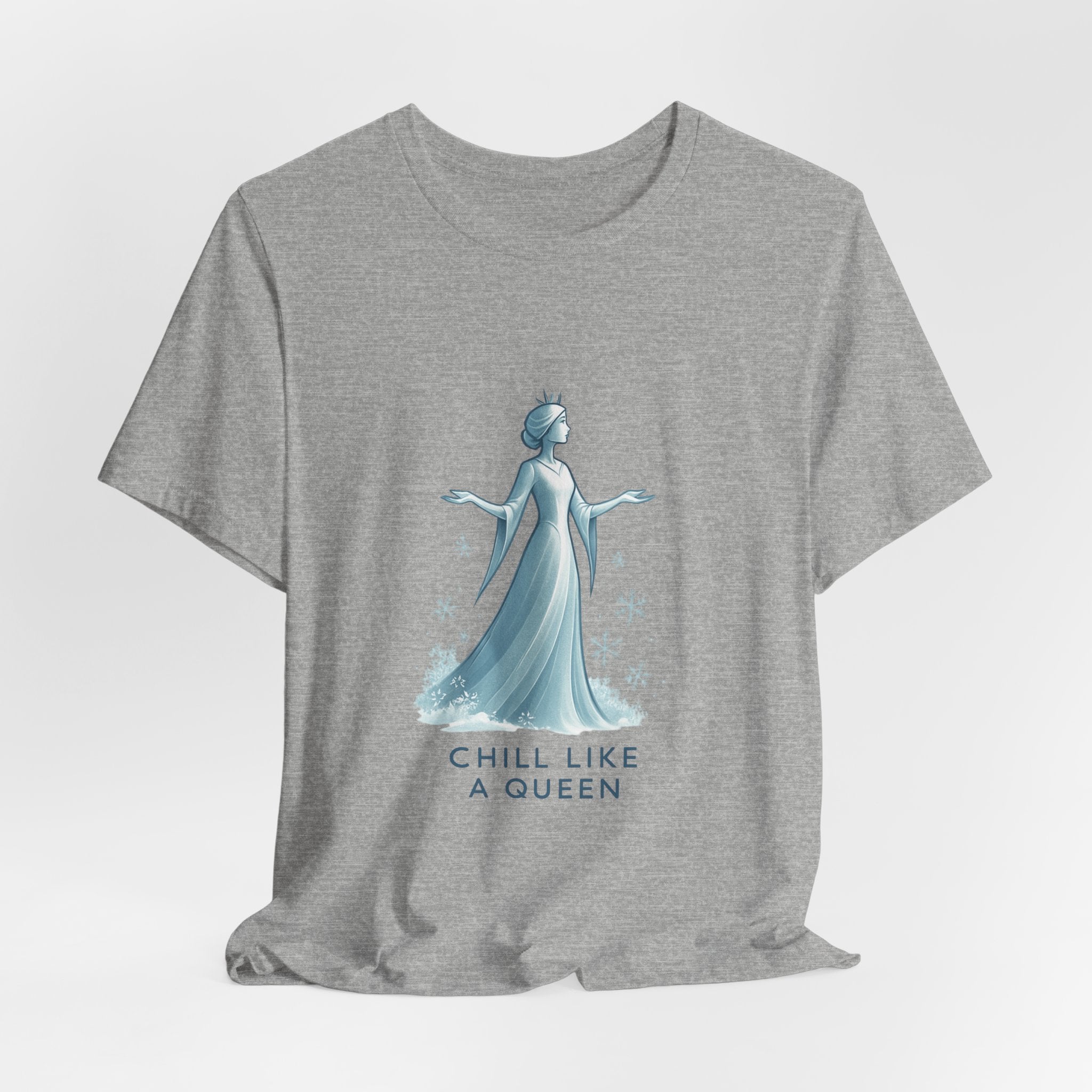 Chill Like a Queen Tee — Feminine Ice Princess Graphic T-Shirt