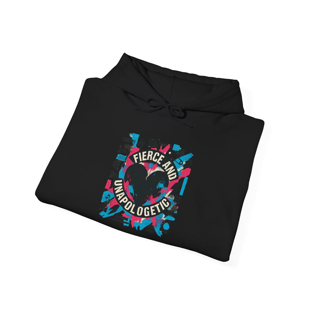 Hoodie — "Fierce and Unapologetic" Heart Graphic Pullover