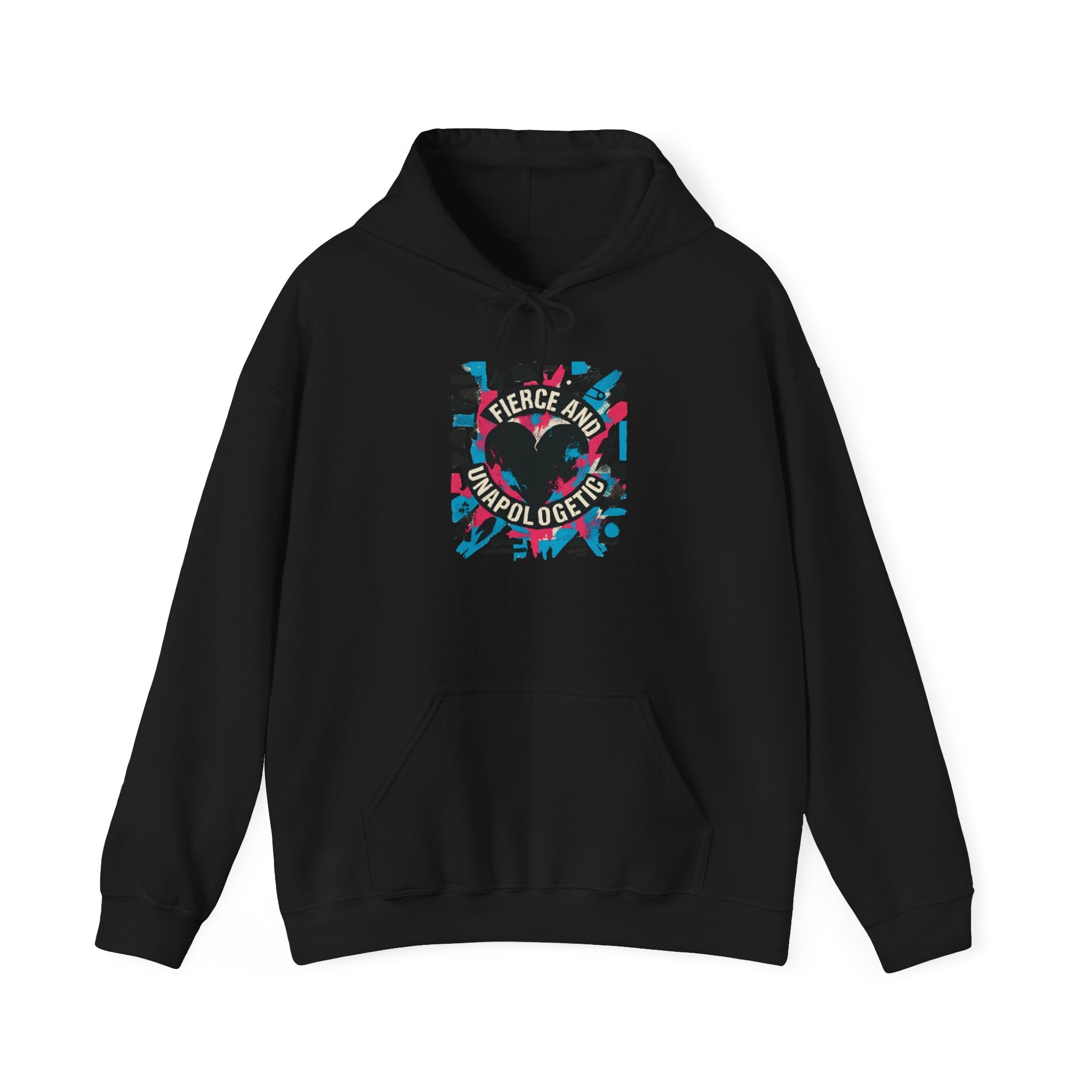 Hoodie — "Fierce and Unapologetic" Heart Graphic Pullover
