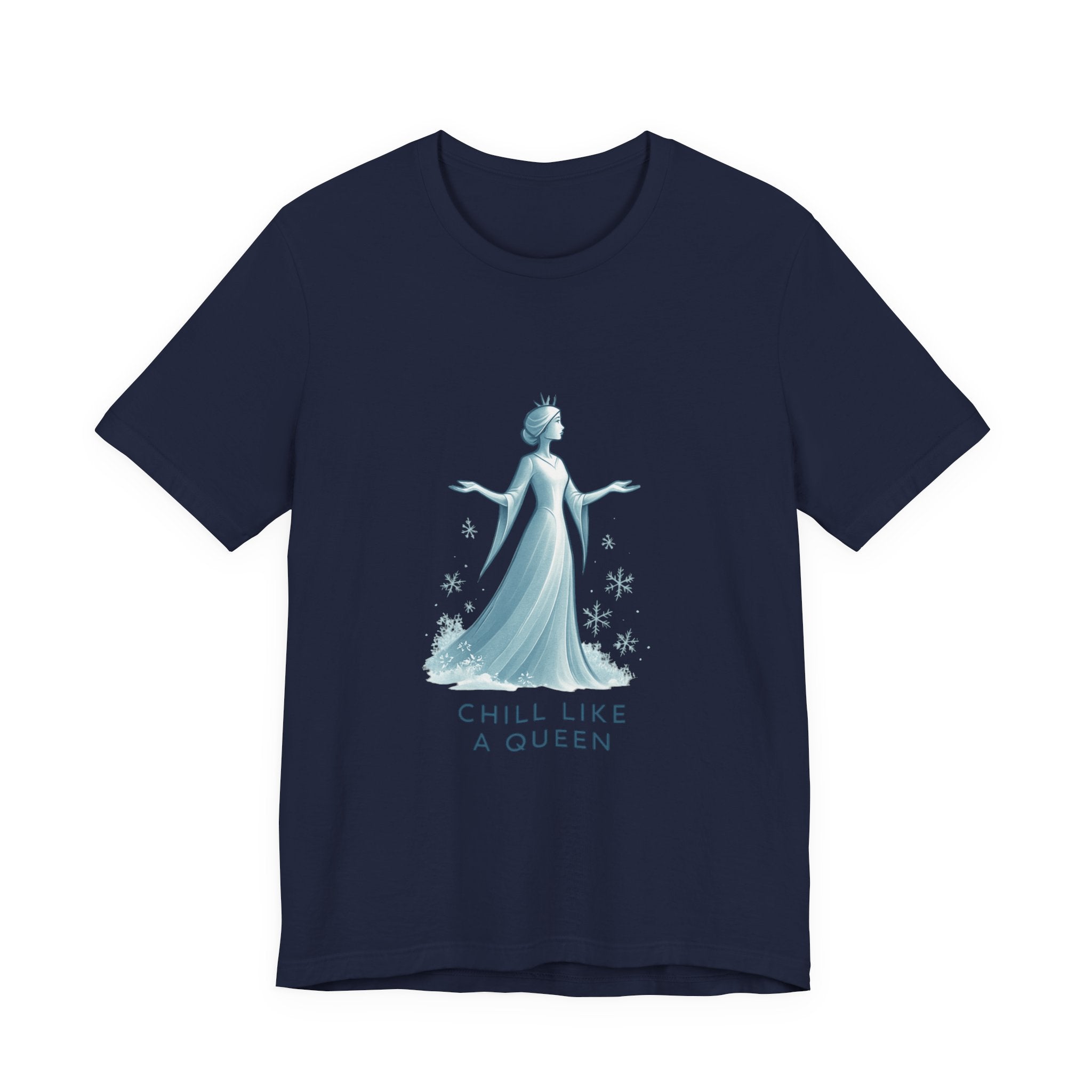 Chill Like a Queen Tee — Feminine Ice Princess Graphic T-Shirt