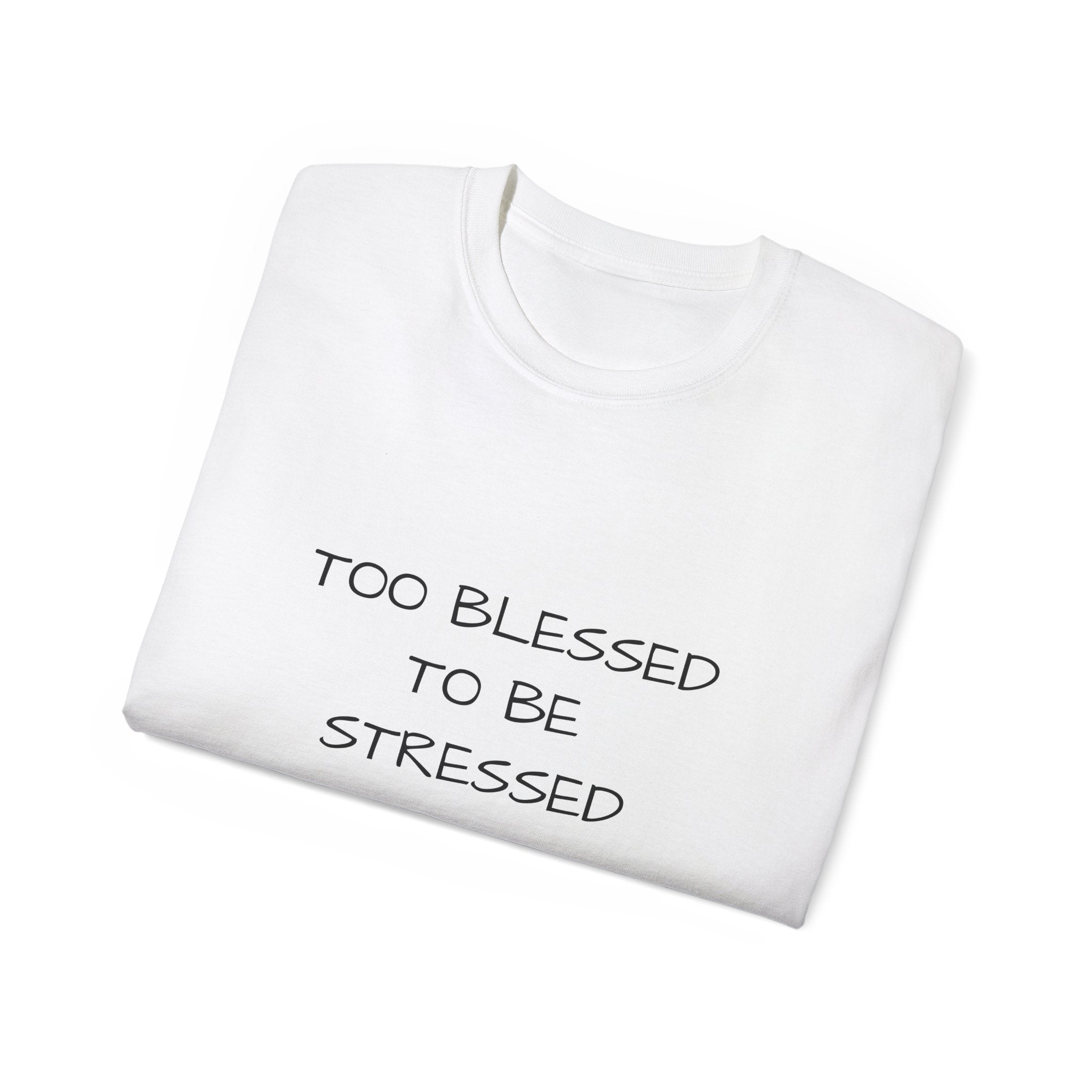 Too Blessed T‑Shirt — 'Too Blessed' Graphic Tee